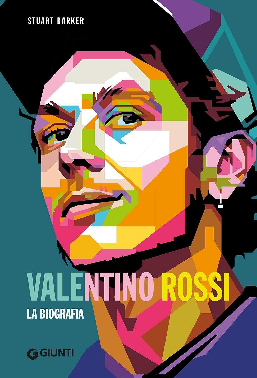 Valentino Rossi. La biografia - Stuart Barker - Giunti, 2021 libro usato