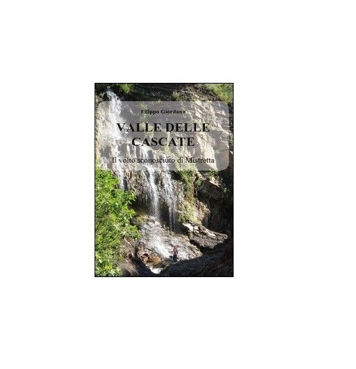 Valle delle Cascate - Filippo Giordano,  2015,  Youcanprint libro usato