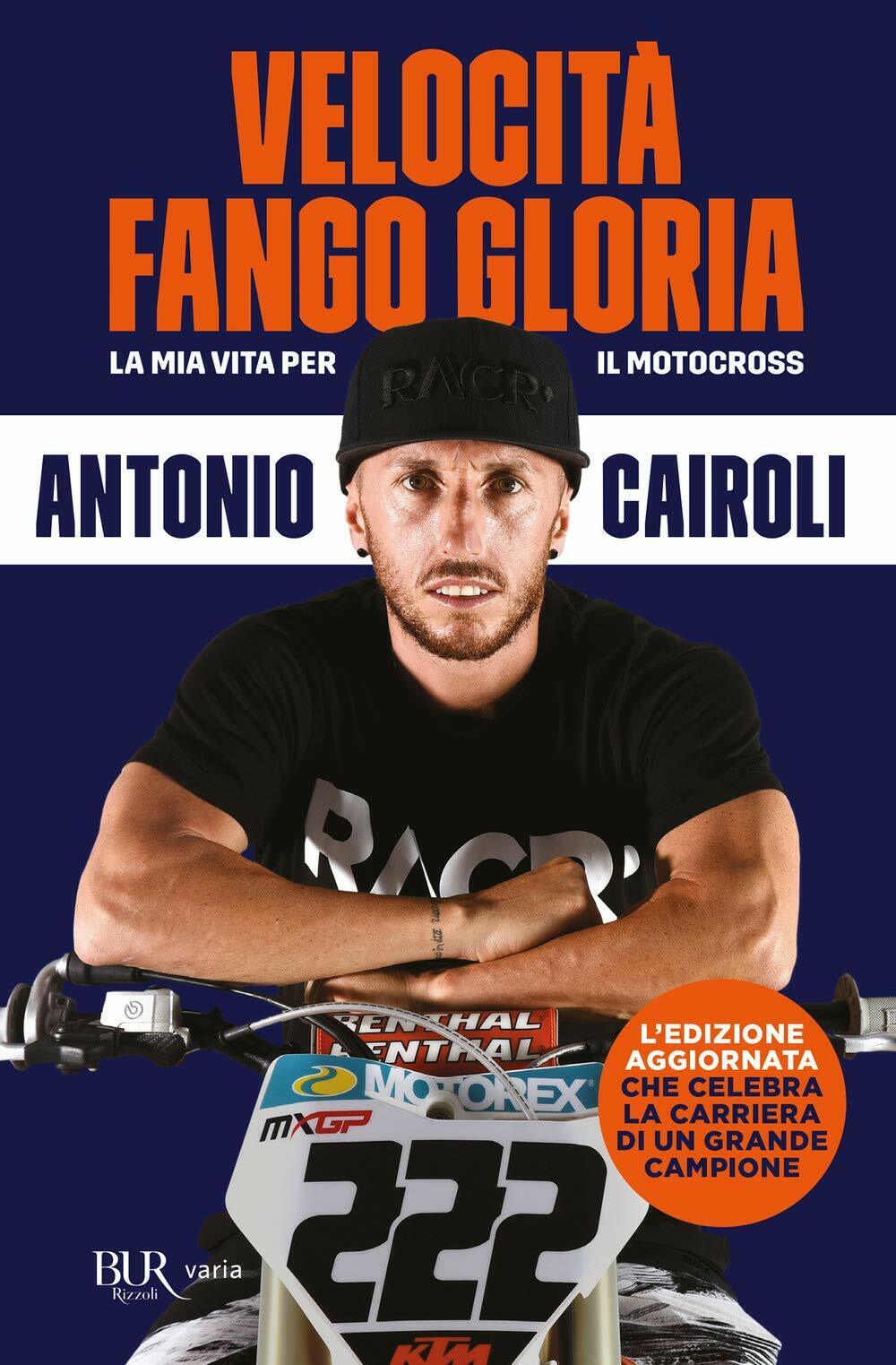 Velocit?, fango, gloria - Antonio Cairoli - Rizzoli, 2021 libro usato