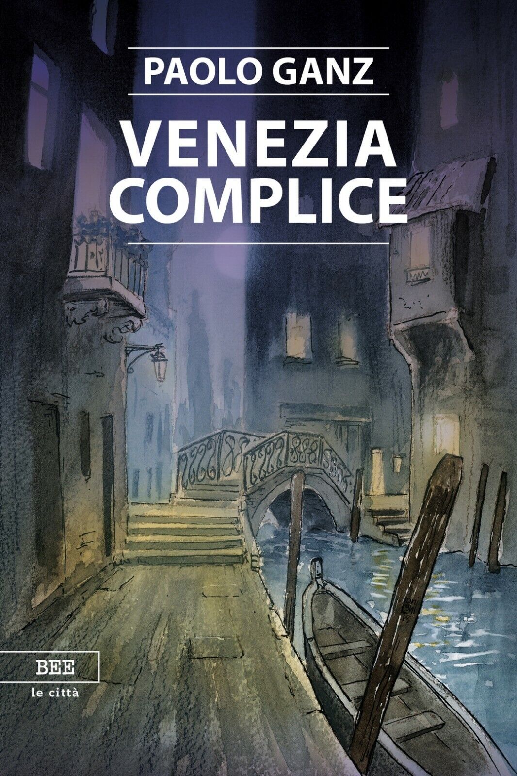 Venezia complice  di Paolo Ganz,  Bottega Errante Edizioni libro usato