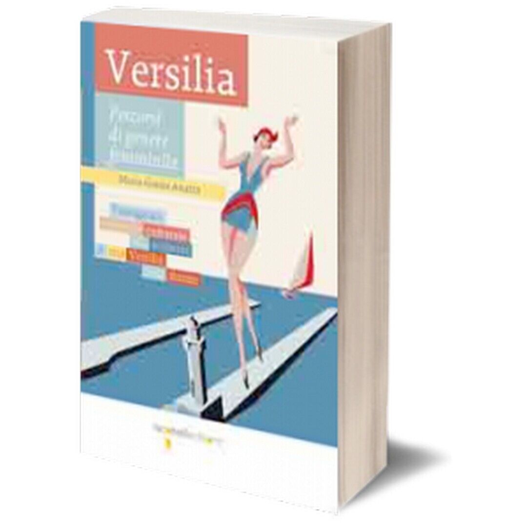 Versilia. Percorsi di genere femminile, Maria Grazia Anatra,  2013,  Iacobelli libro usato
