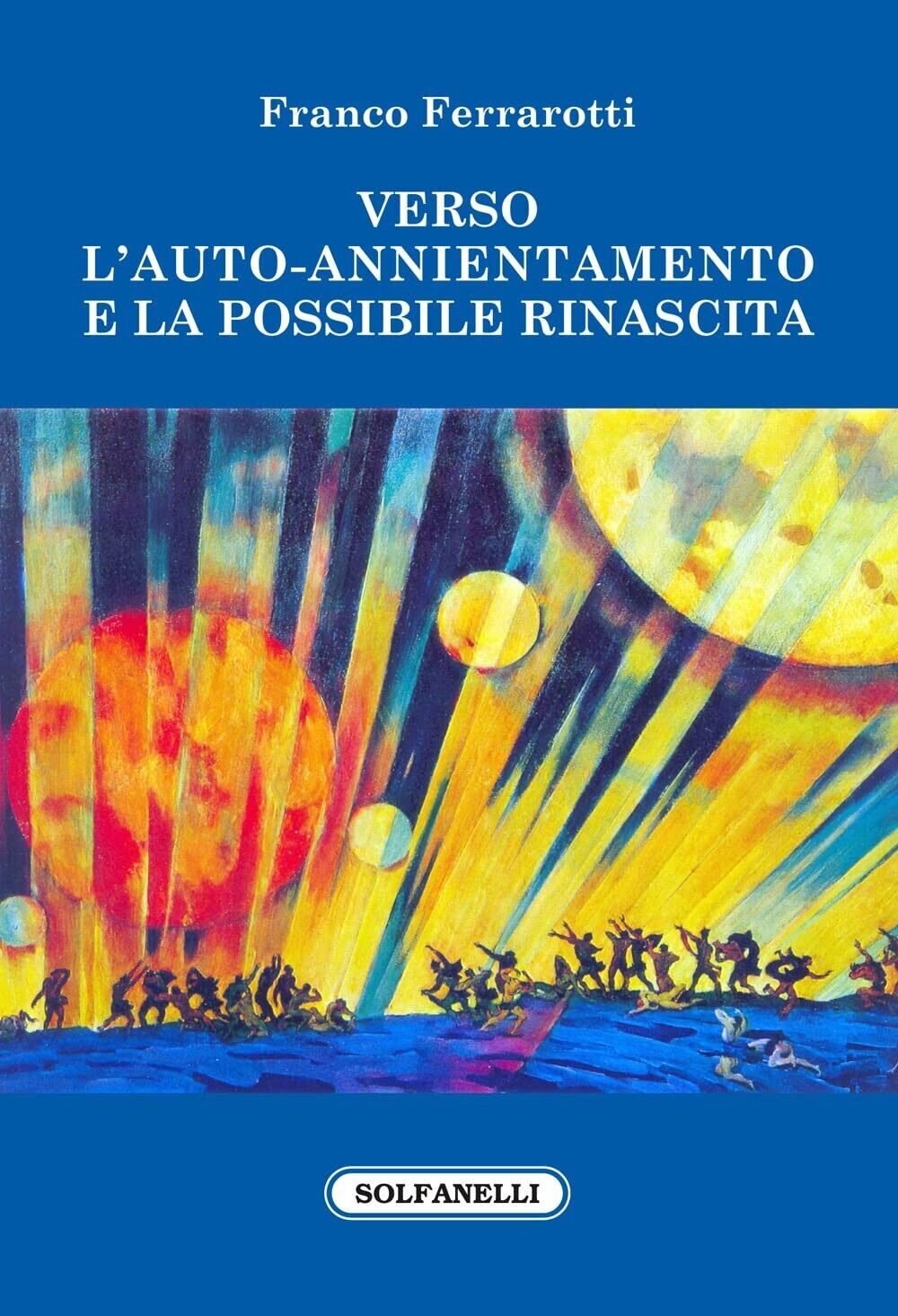 Verso L'auto-annientamento e la possibile rinascita di Franco Ferrarotti, 2022 libro usato