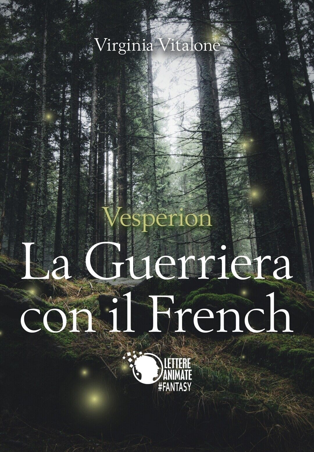 Vesperion: La guerriera con il french  di Virginia Vitalone,  2016,  Lettere A. libro usato
