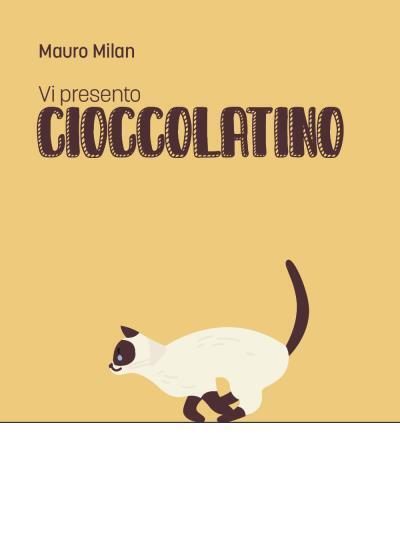 Vi presento Cioccolatino di Mauro Milan,  2022,  Youcanprint libro usato