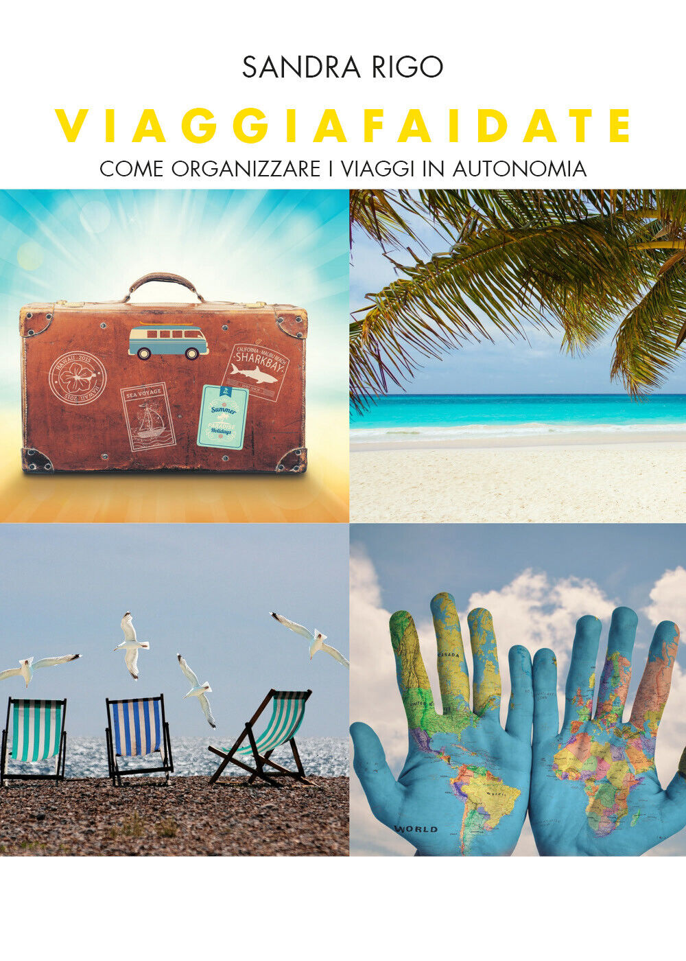 Viaggiafaidate Come organizzare i viaggi in autonomia - Sandra Rigo,  2019 - P libro usato