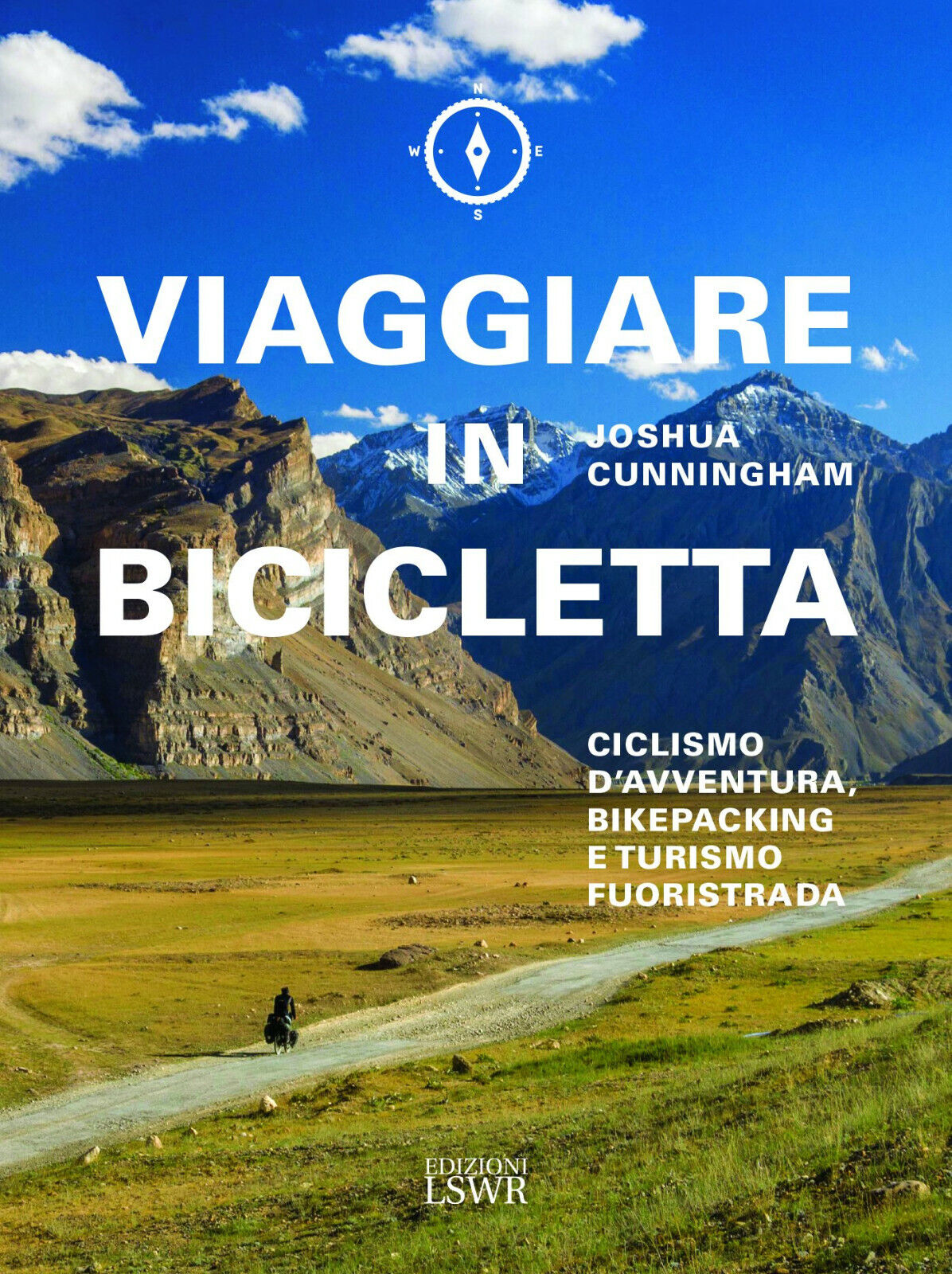 Viaggiare in bicicletta - Joshua Cunningham - Edizioni LSWR, 2018 libro usato
