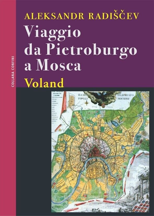 Viaggio da Pietroburgo a Mosca di Aleksandr Radiscev, 2006, Voland libro usato