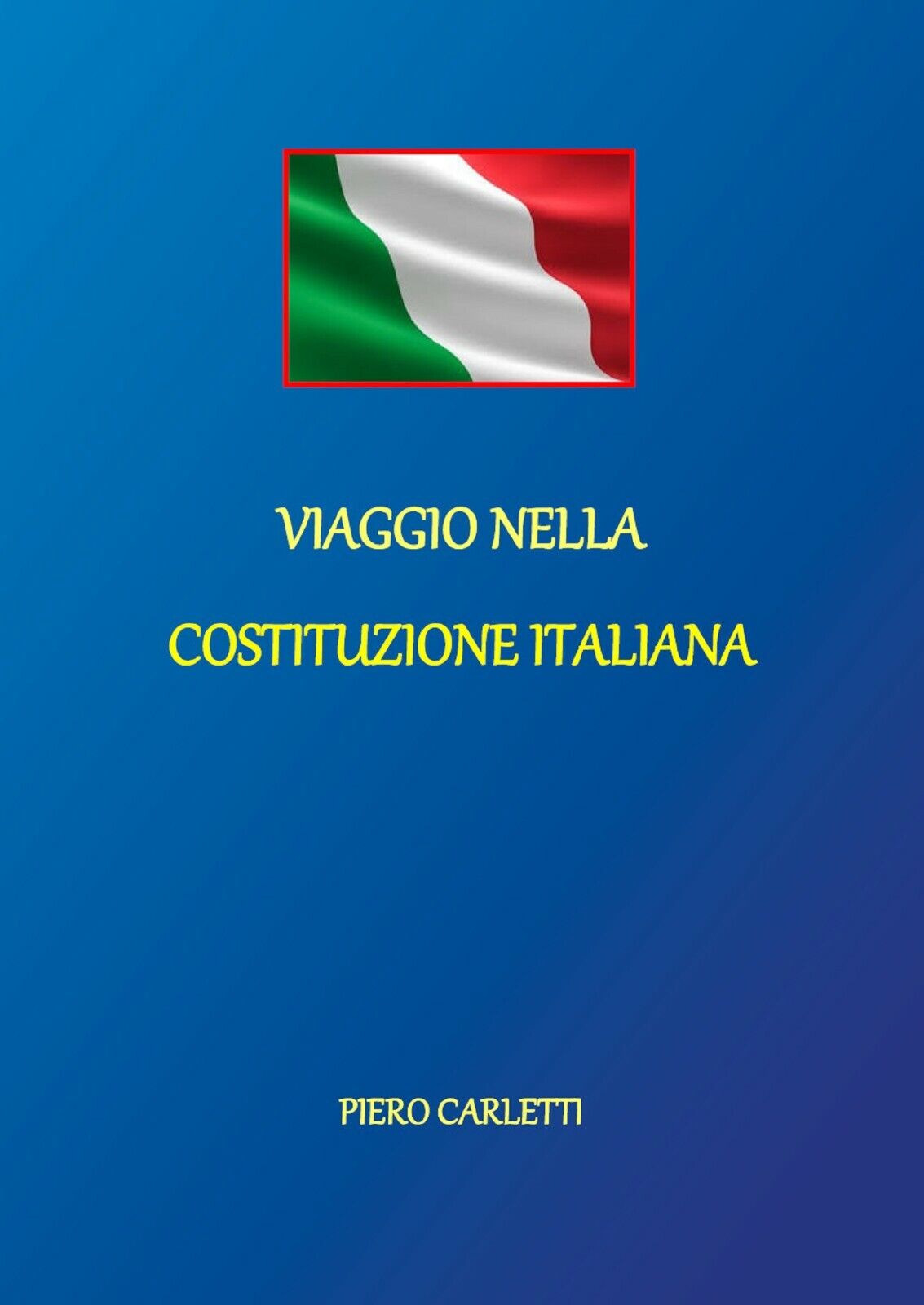 Viaggio nella Costituzione italiana di Piero Carletti,  2021,  Youcanprint libro usato
