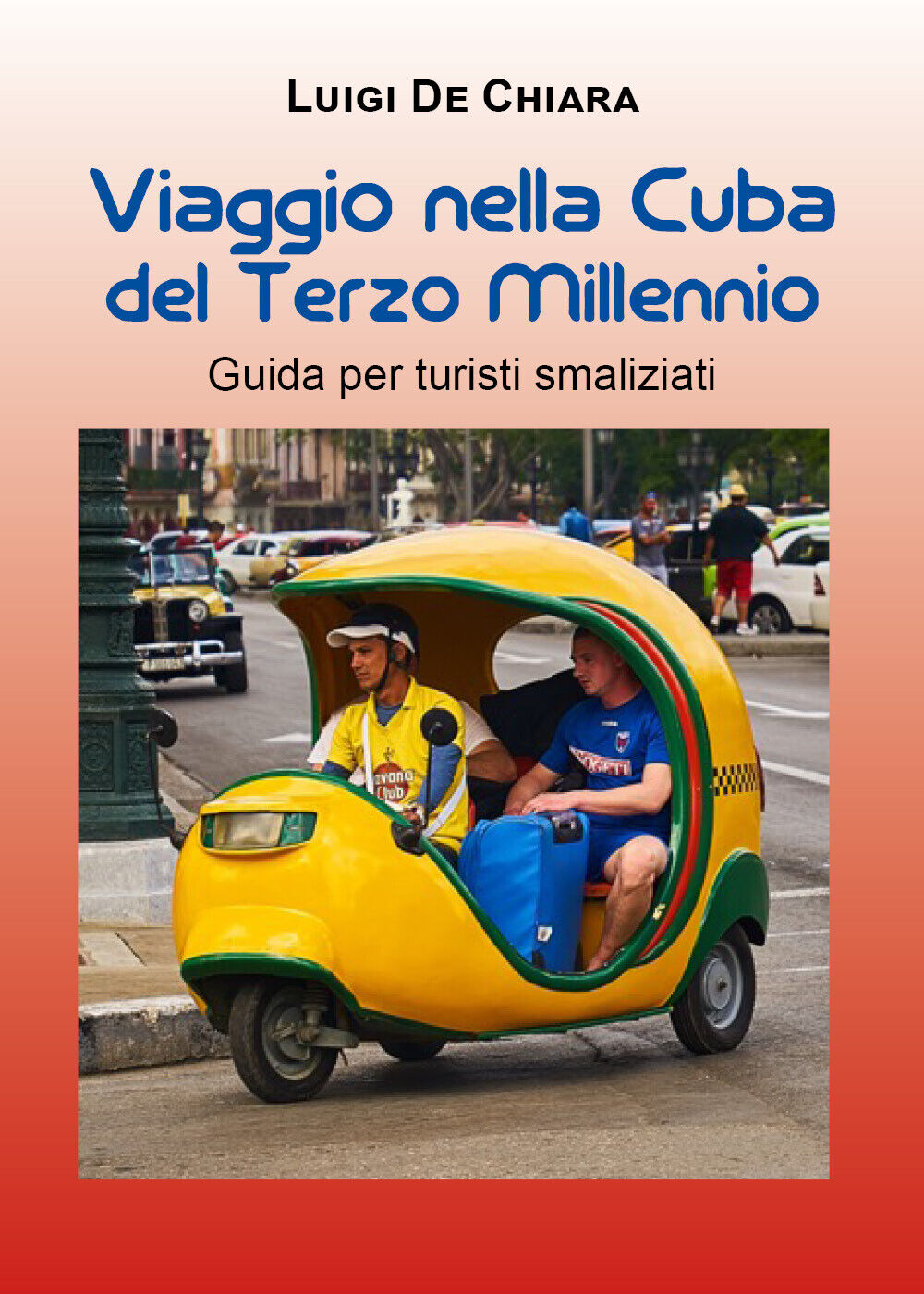  Viaggio nella Cuba del Terzo Millennio. Guida per turisti smaliziati - 2021 libro usato