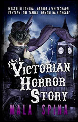 Victorian Horror Story - Mala Spina - Createspace, 2017 libro usato