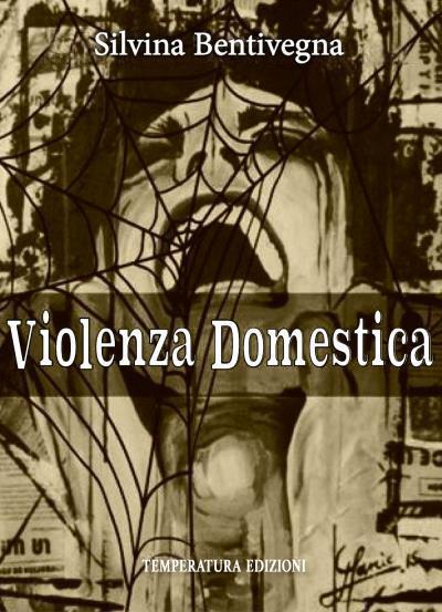 Violenza Domestica di Silvina Bentivegna,  2022,  Temperatura Edizioni libro usato