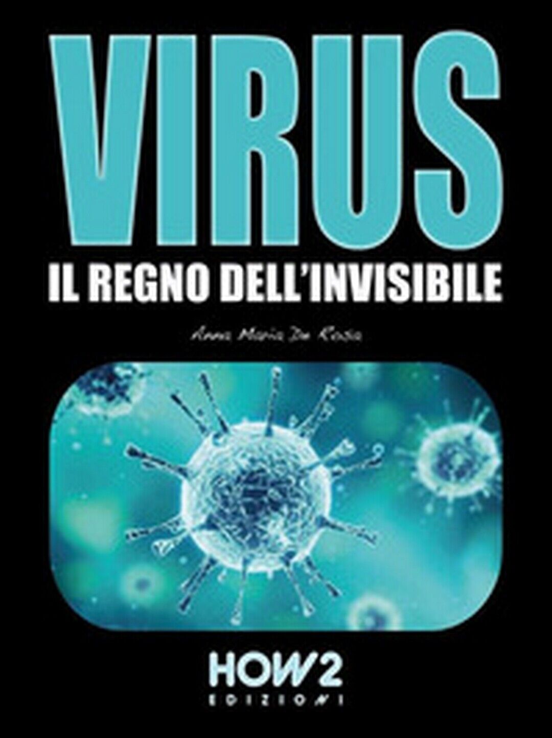 Virus  di Anna Maria De Rosa,  2020,  How2 libro usato