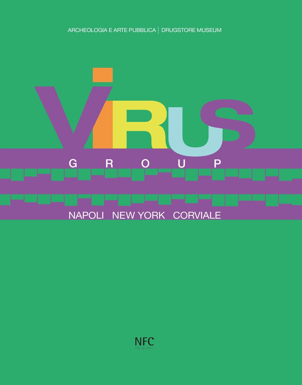 Virus group. Napoli New York Corviale - NFC edizioni, 2022 libro usato