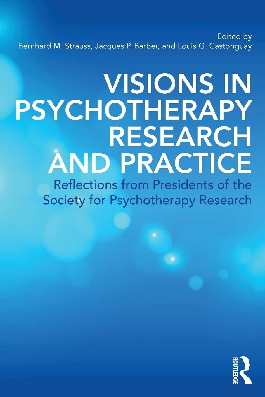 Visions in Psychotherapy Research and Practice - Bernhard M. Strauss - 2015 libro usato