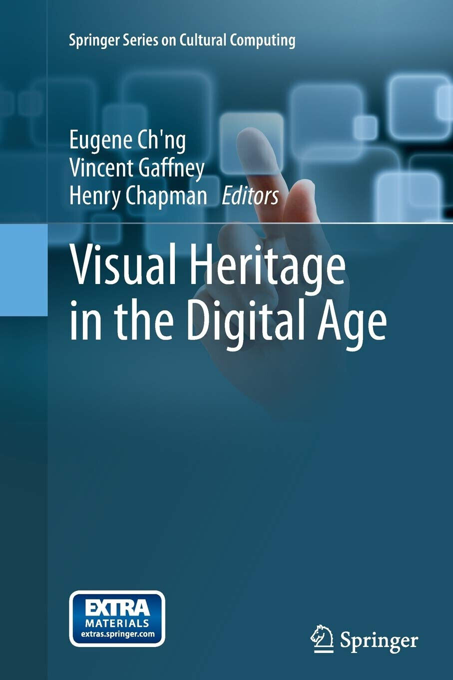 Visual Heritage in the Digital Age - Eugene Ch'ng - Springer, 2016 libro usato
