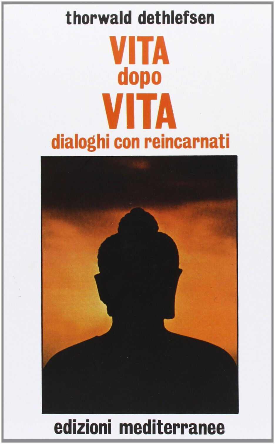 Vita dopo vita -Thorwald Dethlefsen - Edizioni Mediterranee, 1983 libro usato