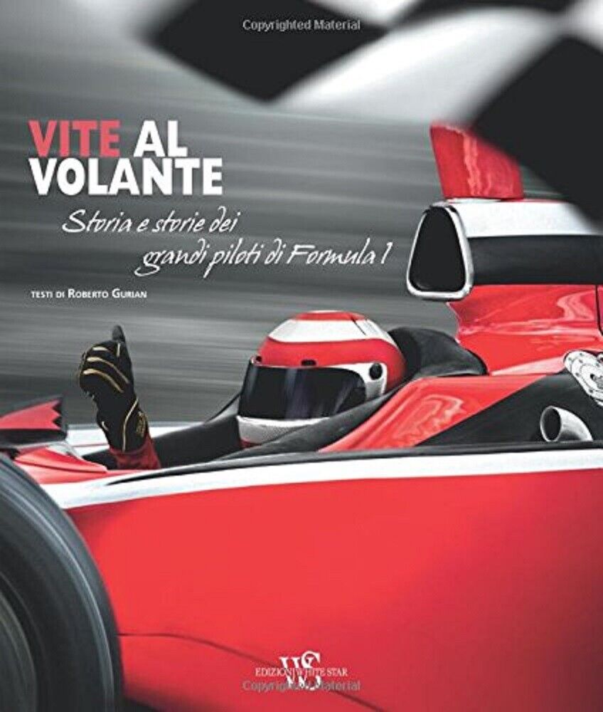 Vite al volante: Storia e storie dei pi? grandi piloti di Formula 1-Gurian,2015 libro usato