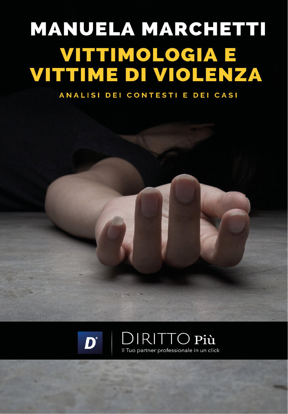 Vittimologia e Vittime di Violenza, analisi dei Contesti e dei casi di Manuela M libro usato