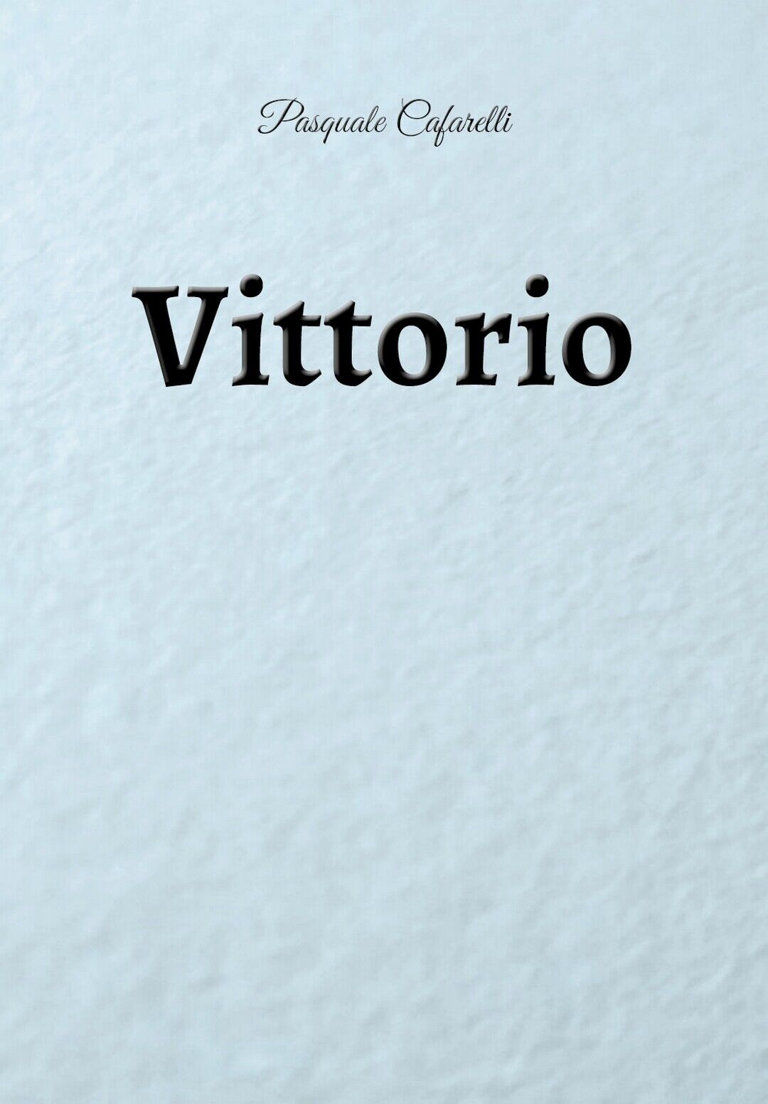 Vittorio  di Pasquale Cafarelli,  2019,  Youcanprint libro usato