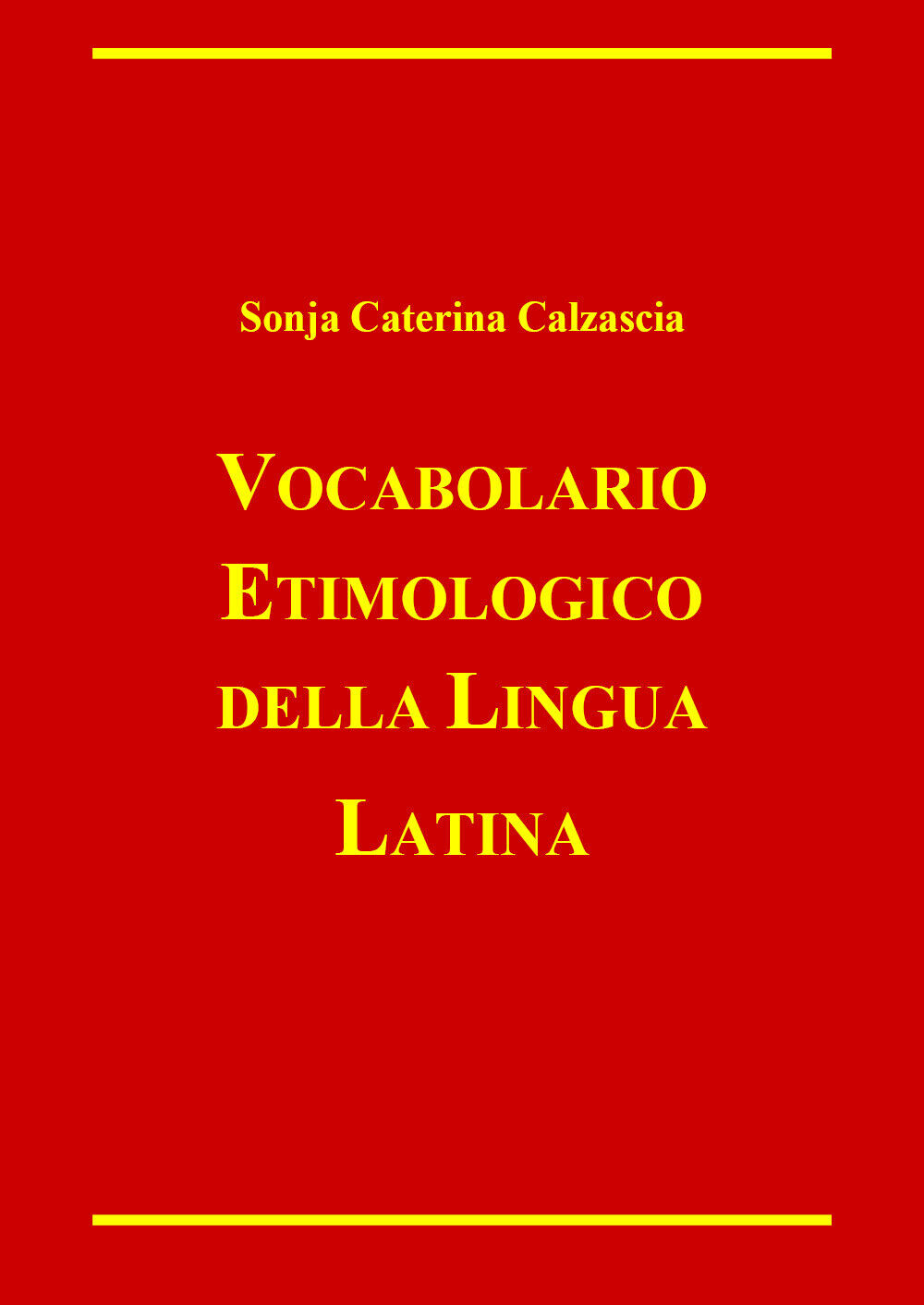Vocabolario etimologico della lingua latina di Sonja Caterina Calzascia,  2022,  libro usato