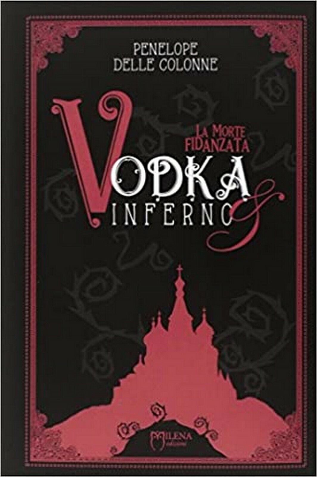 Vodka&Inferno: 1  di Penelope Delle Colonne,  Officina Milena libro usato