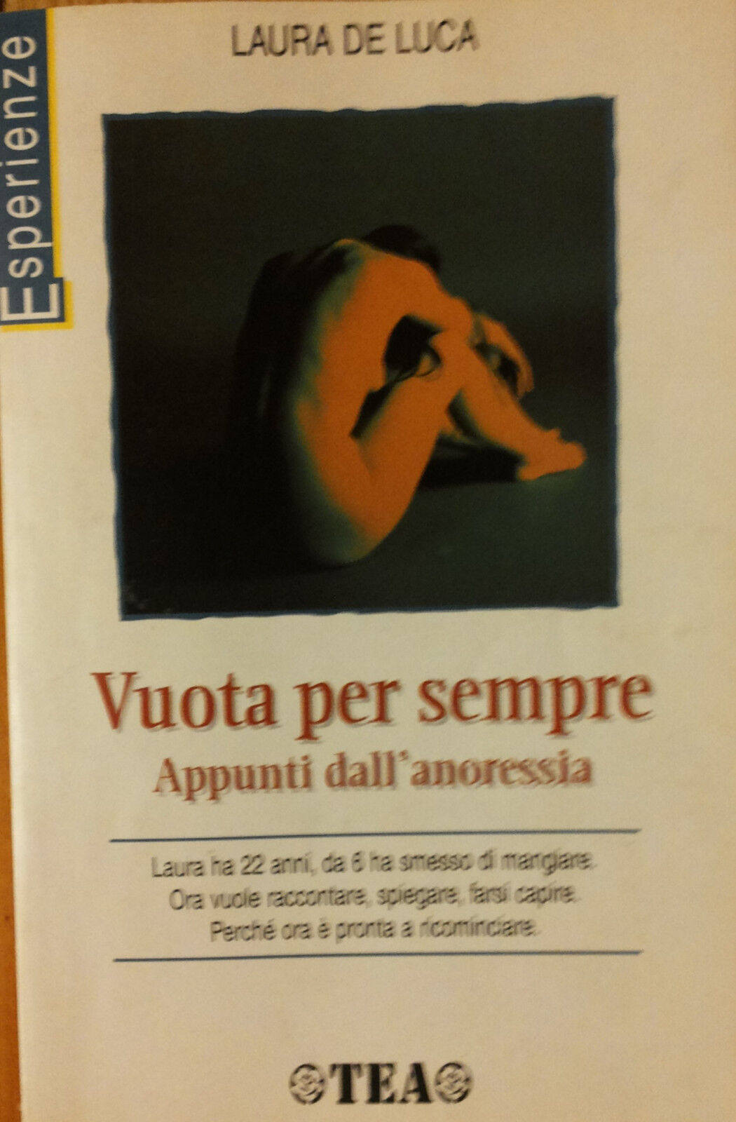 Vuota per sempre appunti dalL'anoressia - De Luca - TEA,1998 - R libro usato