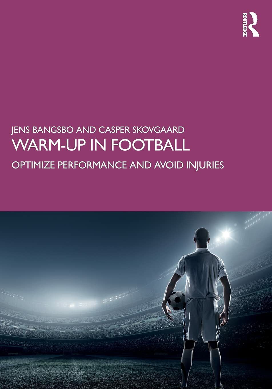 Warm-up in Football -  Jens Bangsbo, Casper Skovgaard - Routledge, 2021 libro usato
