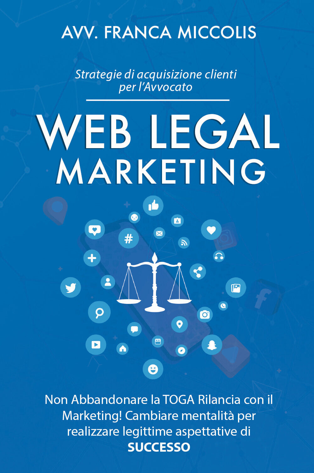 Web Legal Marketing di Franca Miccolis,  2022,  Youcanprint libro usato