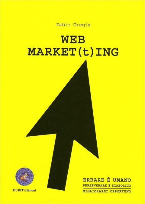 Web market(t)ing di Fabio Gregis,  2017,  Dudit libro usato