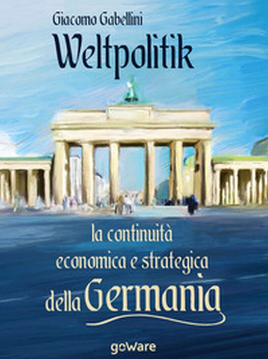Weltpolitik. La continuit? economica e strategica della Germania libro usato