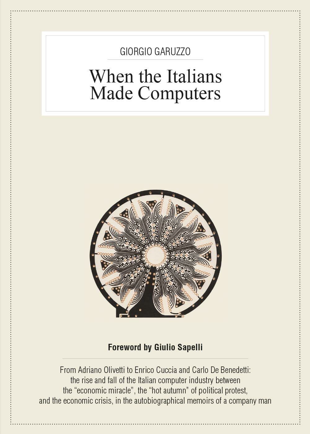 When the Italians Made Computers di Giorgio Garuzzo,  2017,  Youcanprint libro usato
