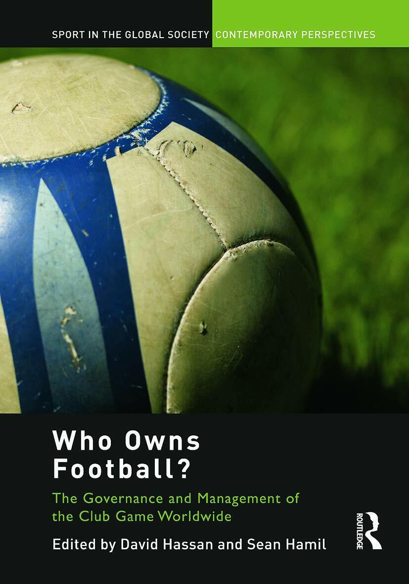 Who Owns FootbalL' - David Hassan - ROUTLEDGE, 2012 libro usato