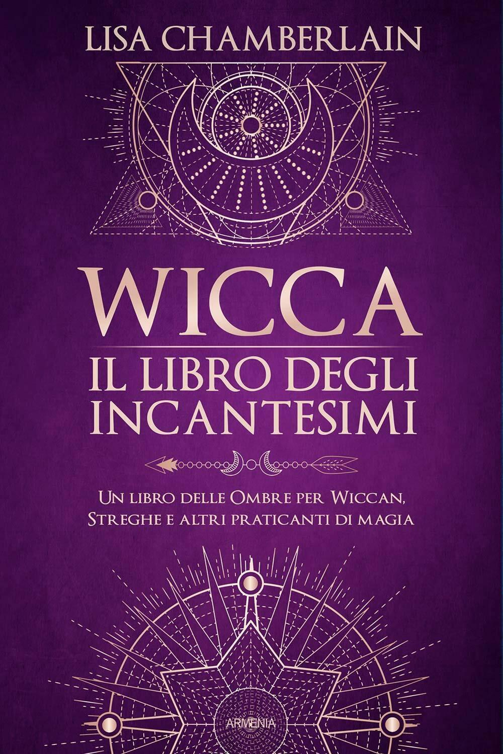 Wicca. Il libro degli incantesimi - Lisa Chamberlain - Armenia, 2021 libro usato