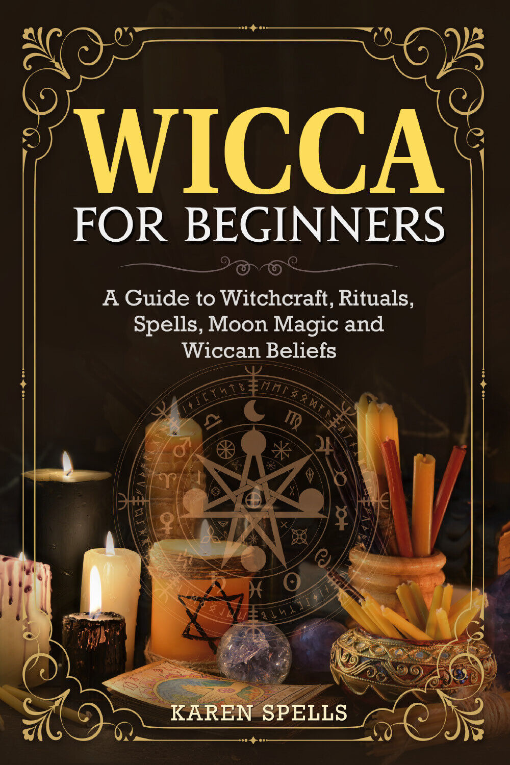 Wicca for Beginners. A Guide to Witchcraft, Rituals, Spells, Moon Magic and Wicc libro usato
