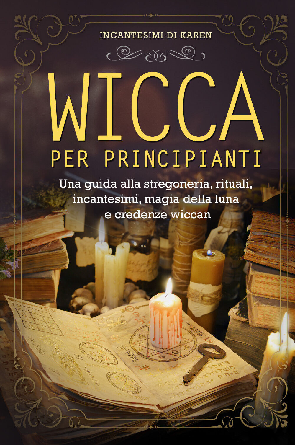 Wicca per principianti. Una guida alla stregoneria, rituali, incantesimi, magia  libro usato