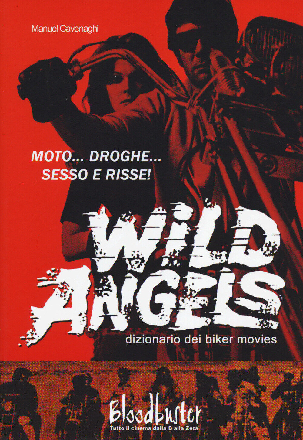 Wild Angels. Dizionario dei biker movies di Manuel Cavenaghi,  2014,  Rodaggio F libro usato