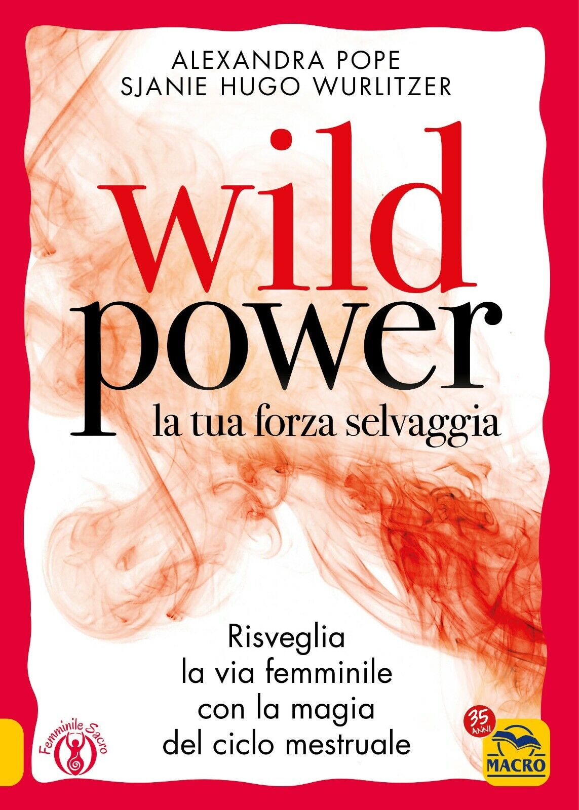 Wild power la tua forza selvaggia di Alexandra Pope, Sjanie Hugo Wurlitzer,  202 libro usato