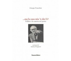 ... Ma la casa mia n’dovè? Fellini e la casetta sul porto di Giorgio Franchini,