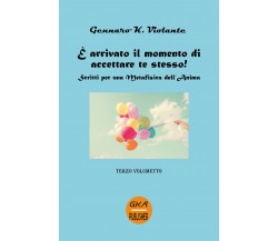 È arrivato il momento di accettare te stesso!	 di Gennaro K. Violante,  2018