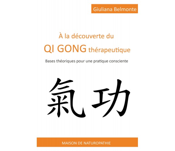 À la découverte du qi gong thérapeutique di Giuliana Belmonte,  2021,  Youcanpri