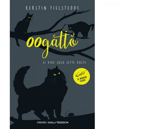 00GATTO. SI VIVE SOLO SETTE VOLTE. ICATS di Fielstedde Kerstin - Emons, 2020