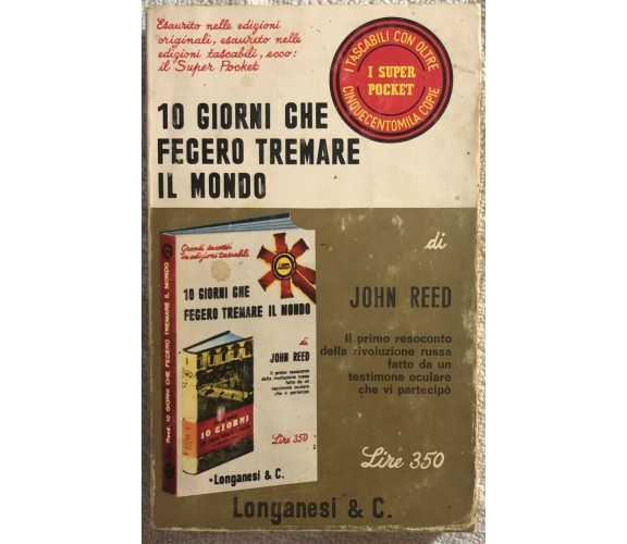 10 giorni che fecero tremare il mondo di John Reed,  1970,  Longanesi E C.