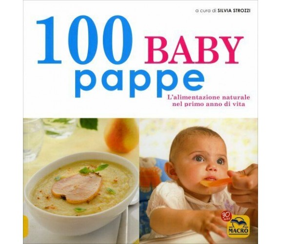 100 baby pappe. L’alimentazione naturale nel primo anno di vita di S. Strozzi,  