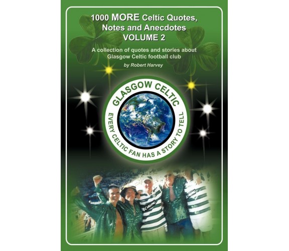 1,000 More Celtic, Quotes, Notes and Anecdotes - Robert Harvey-AUTHORHOUSE,2009 