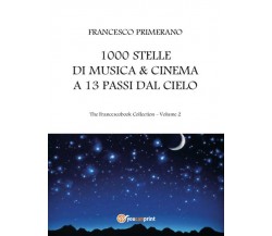1000 stelle di musica & cinema a 13 passi dal cielo di Francesco Primerano,  201