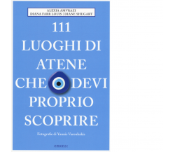 111 luoghi di Atene che devi proprio scoprire di Amvrazi Alexia - Emons, 2019