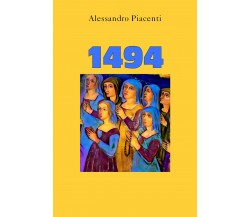 1494 di Alessandro Piacenti,  2021,  Youcanprint