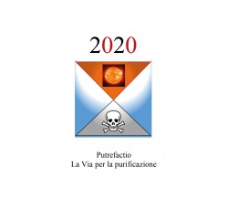 2020. Putrefactio, la via per la purificazione	di Hyle Pracetas,  2020,  Youcanp