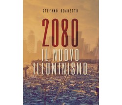 2080 - Il nuovo Illuminismo	 di Stefano Boaretto,  2019,  Youcanprint