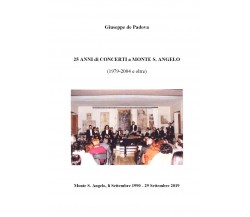 25 anni di concerti a Monte S.Angelo (1979-2004 e oltre) di Giuseppe De Padova, 